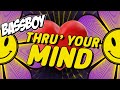 Bassboy - Thru Your Mind (Official Lyric Video)