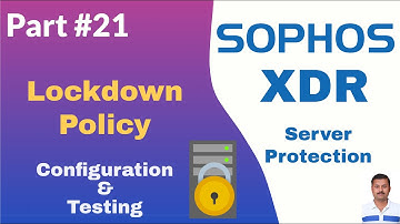 Sophos Server Protection – Configuratie en testen van het vergrendelingsbeleid