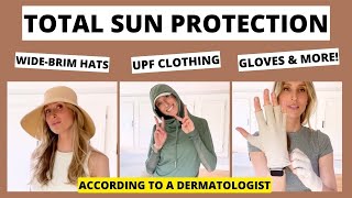 Dermatologist's Guide to Total Sun Protection: Favorite UPF Clothing, Hats, Sunscreen, & More!