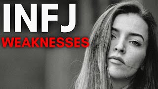 INFJ 7 Biggest Weaknesses