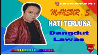 MANSYUR S - HATI TERLUKA