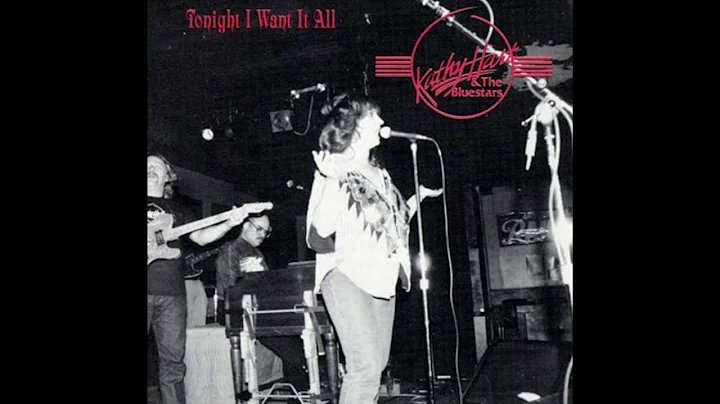 Tonight I Want It All - Kathy Hart & The Bluestars