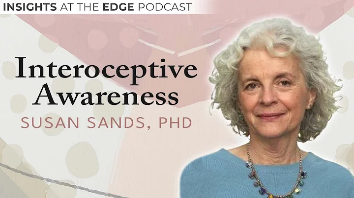 The Power of Interoceptive Awareness with Susan Sa...