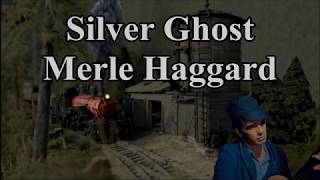 Silver Ghost Merle Haggard with Lyrics