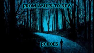 From Ashes to New - Echoes (lyrics)