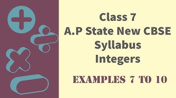 Integers - Examples 7 to 10 - Class VII || A.P State New Syllabus