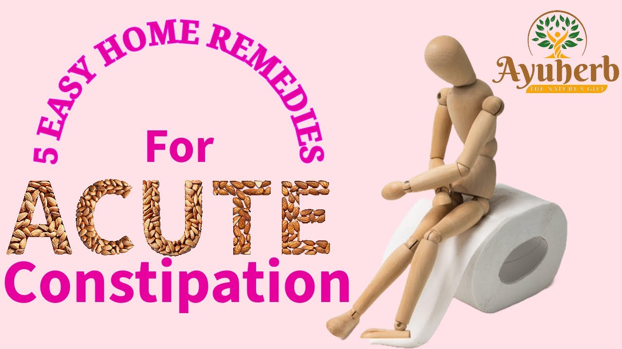 Acute Constipation Ayurvedic Solutions Natural Relief Home