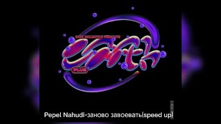 Pepel Nahudi-заново завоевать(speed up)