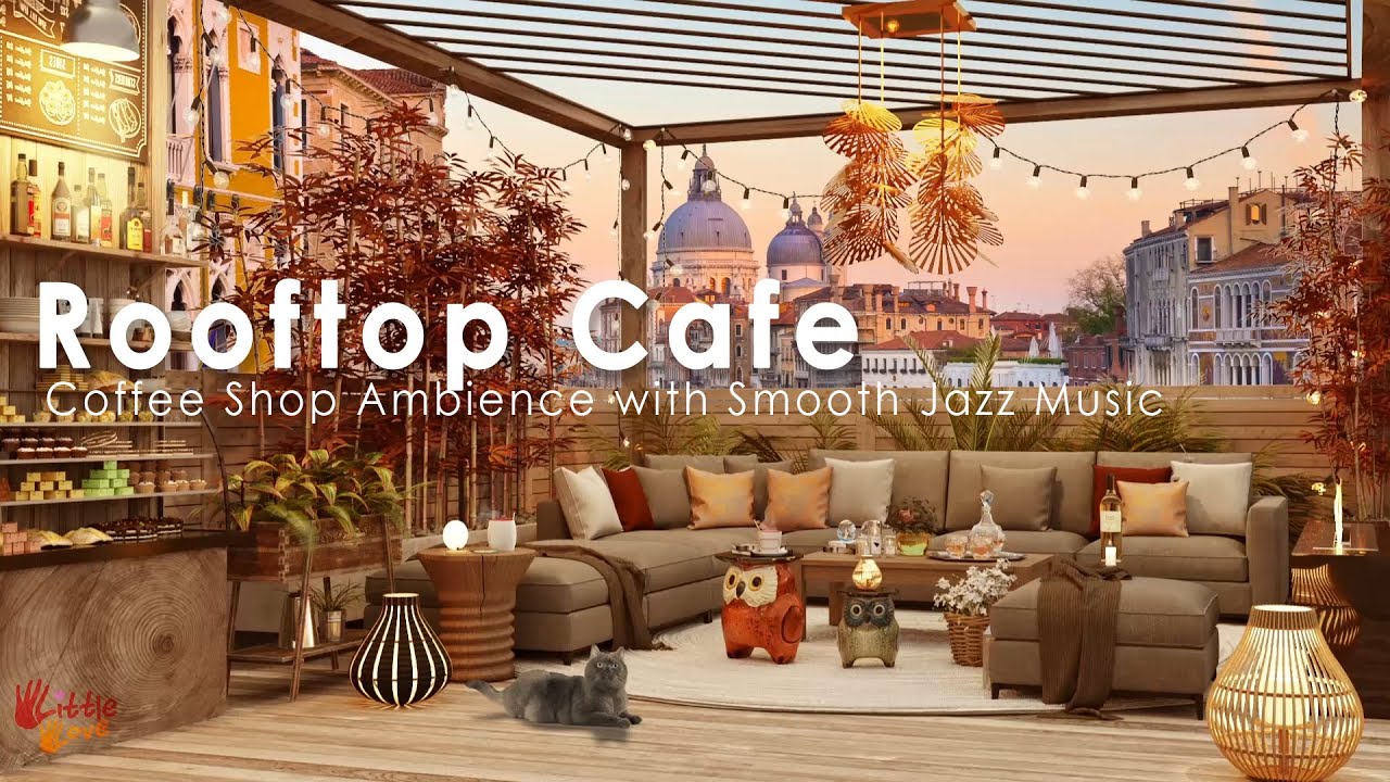 Rooftop Cafe Ambience - Positive Morning Bossa Nova Cafe Sounds, Jazz Music for Study, Work
