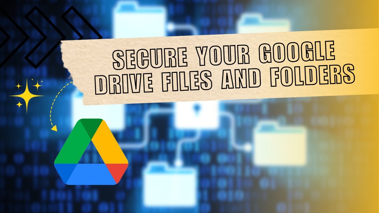 How to Secure Your Google Drive Files and Folders - YouTube