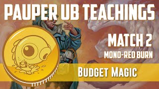Budget Magic: Pauper UB Teachings Control vs Mono-Red Burn (Match 2)