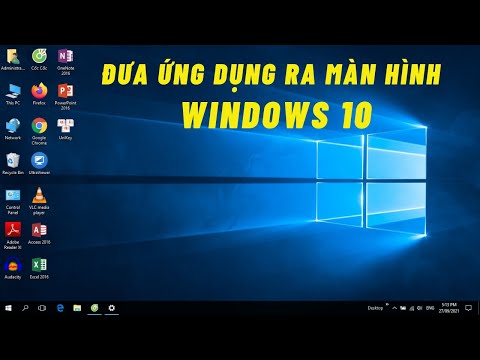 Cách đưa Ứng Dụng ra màn hình máy tính Windows 10 – Cho người mới sử dụng