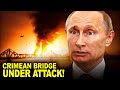 Crimean Bridge Is in Its Final Days: Ukraine Prepares Massive Attack!