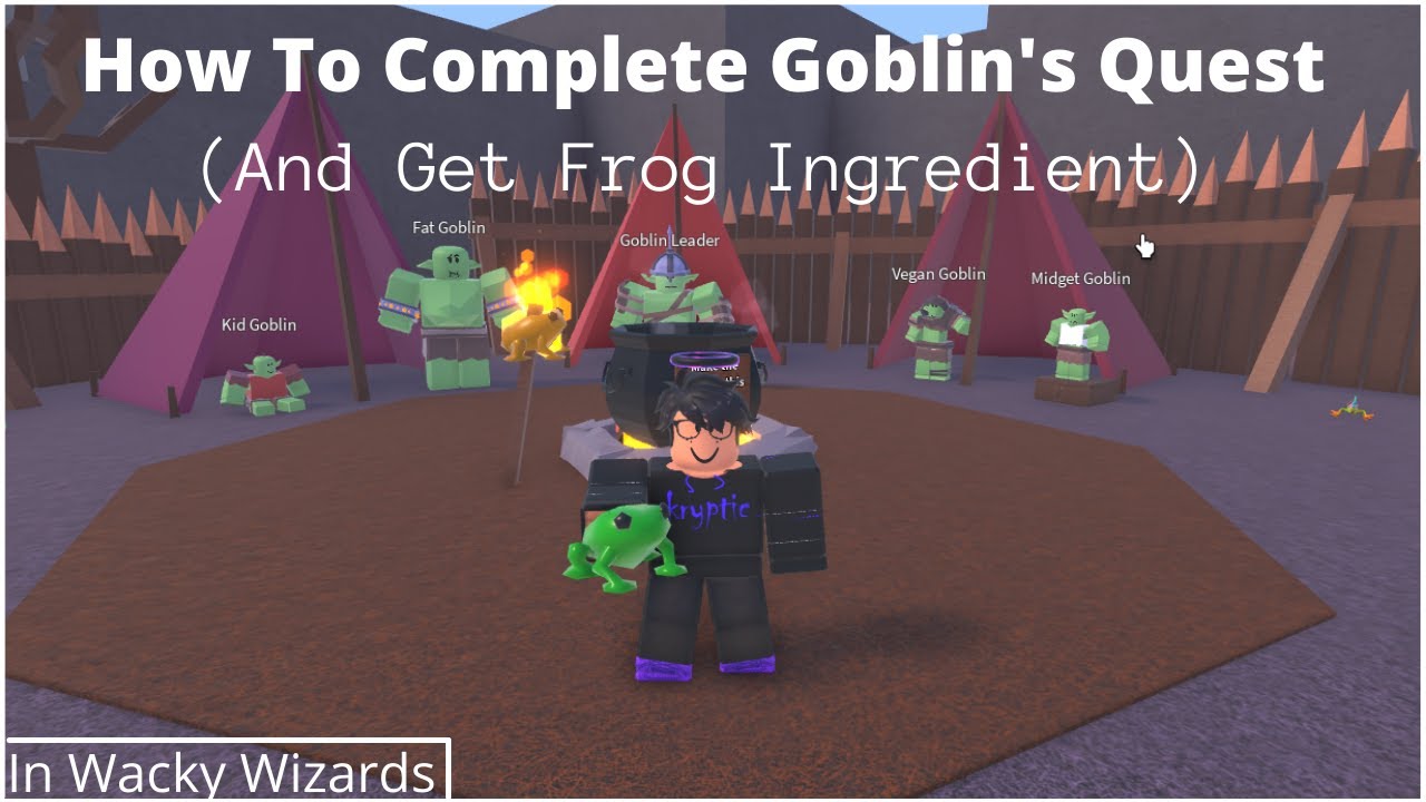 How To Complete Goblin's Quest(And Get Frog Ingredient) In Wacky