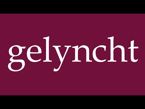 How To Pronounce Gelyncht Lynched Correctly In German