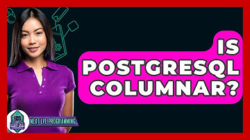 Is PostgreSQL Columnar? - Next LVL Programming