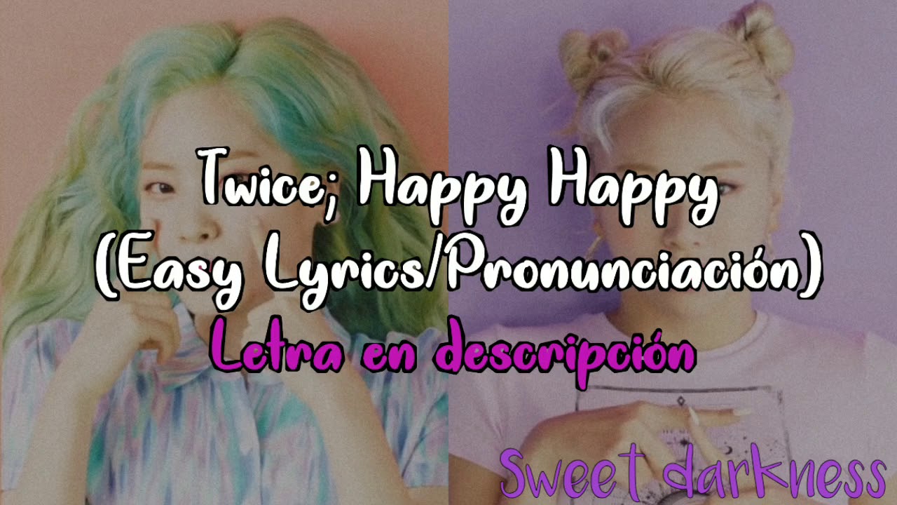 Twice Happy Happy Easy Lyrics Pronunciacion Youtube