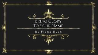 Download Lagu Bring Glory To Your Name - Psalm 86 (Original Song By Fiona Ryan) MP3