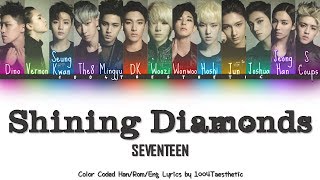 SEVENTEEN (세븐틴) - Shining Diamonds Color Coded Han/Rom/Eng Lyrics