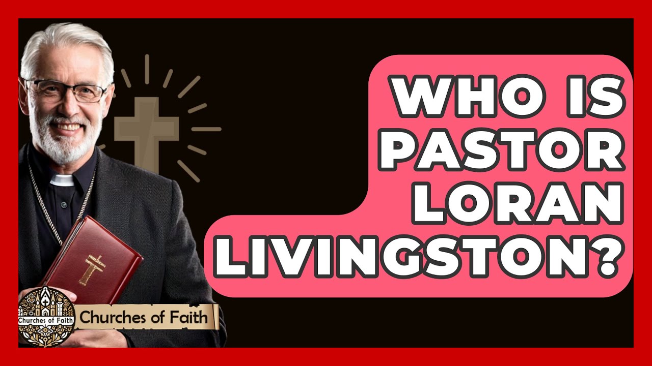Who Is Pastor Loran Livingston? - Churches Of Faith - YouTube