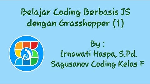 Belajar Coding Berbasis JS dengan Grasshopper (1)