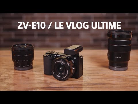 Présentation de l&#039;appareil Vlog Sony ZV-E10 à optiques interchangeables