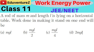 A rod of mass m and length l is lying on a horizontal table. Work done in making it stand on one end