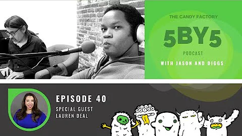 The Candy Factory 5BY5 Podcast Ep 40 with Lauren D...