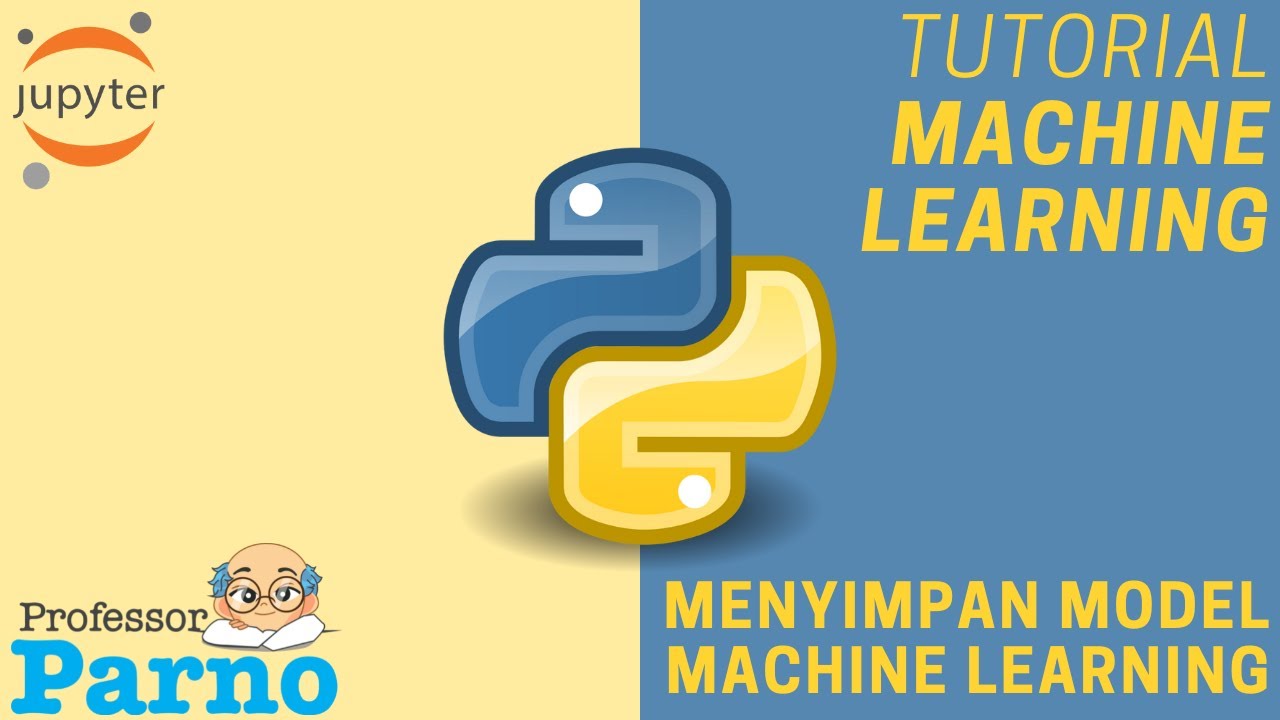 Tutorial menyimpan Model machine Learning dengan Python - YouTube