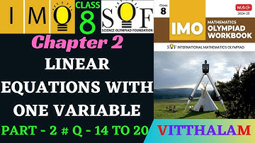 | IMO | SOF | Olympiad | Ch 2 | Linear Equations in One Variable | Part 2 | Q 14 to 20 | 2024 - 25 |