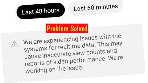 we are experiencing issues with the system for real time data this may cause inaccurate view count.
