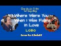 Where Were You When i Was Falling In Love - LOBO (Cover by EdwinRT)