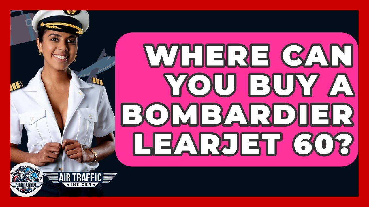 Where Can You Buy A Bombardier Learjet 60? - Air Traffic Insider