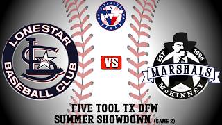 Lonestar vs Marshals - Five Tool TX DFW Summer Showdown Game 2 (26.06.26)