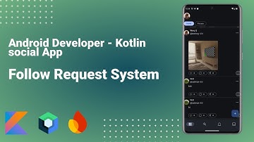 Android Developer Social App Kotlin - Jetpack Compose (Follow Request System)