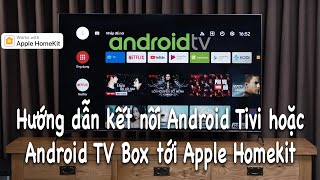 Instructions for connecting Android TV, Android TV box to Apple Homekit screenshot 1