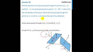 [Class 12] Find the equation of a plane passing through points A (2, 1, 2) and B (4, -2, 1) and...