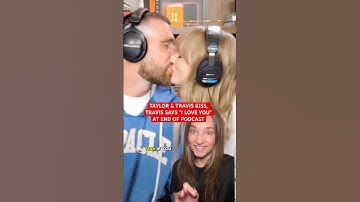 Taylor Swift & Travis Kelce KISS & Say “I Love You” At End Of Podcast 🥹 #taylorswift
