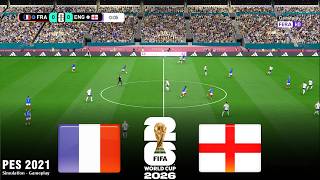 FRANCE vs ENGLAND | World Cup 2026 | 17 July 2026 | Live SIMULATION PES 2021 Gameplay
