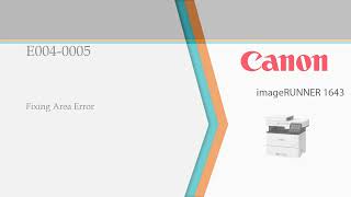 Canon ir 1643 error e004 (E004-0005)