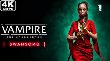 VAMPIRE THE MASQUERADE SWANSONG Gameplay Walkthrough Part 1 FULL GAME (4K 60FPS) - No Commentary