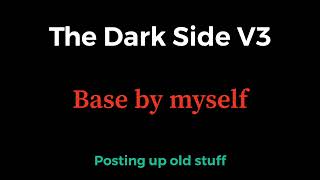 The Dark Side Base V3