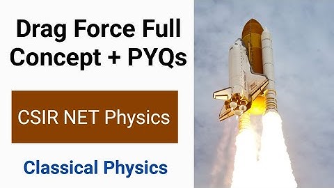 Kinematics Part 2/3| Drag force| Csir Net Physics PYQs||✓
