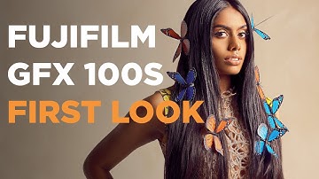 Fujifilm GFX 100S First Look
