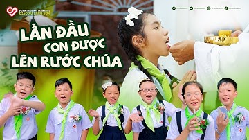 Cảm xúc khi lần đầu con được lên Rước Chúa | Rước Lễ Lần Đầu (17.07.2022)