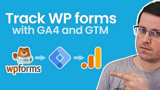 Track WP Forms with Google Analytics 4 (GA4) and Google Tag Manager (GTM)