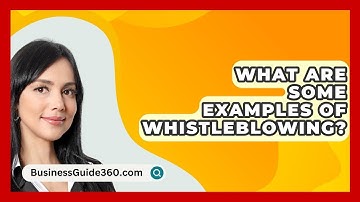 What Are Some Examples Of Whistleblowing? - BusinessGuide360.com