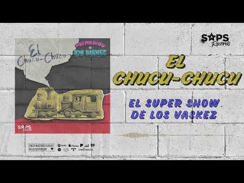 El Super Show De Los Vaskez - The Chucu-Chucu (Official Audio)