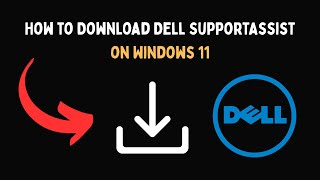How to Download Dell SupportAssist on Windows 11