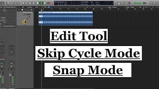 Logic Pro X | Edit Tool | Cycle & Skip Cycle Mode | Snap Mode